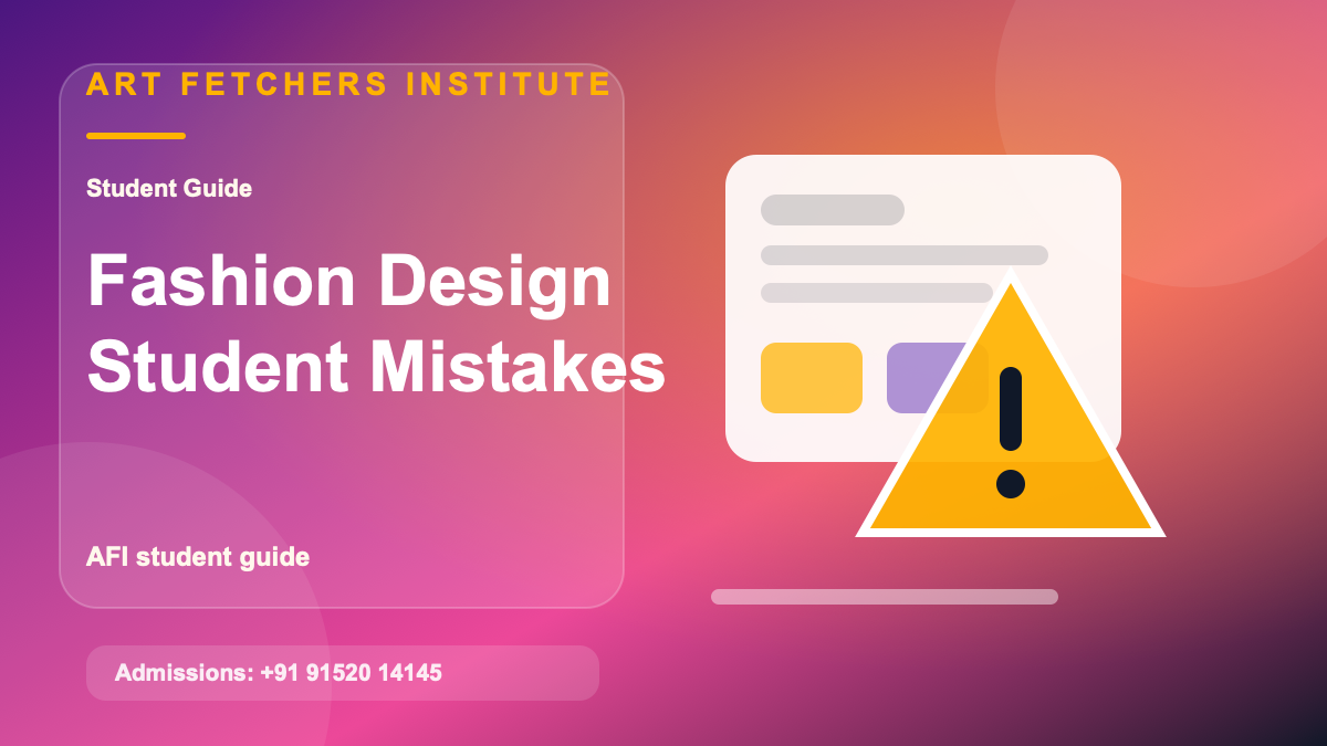 Common Mistakes Fashion Design Students Should Avoid visual with fashion design portfolio boards, illustration, textiles, and AFI student project direction